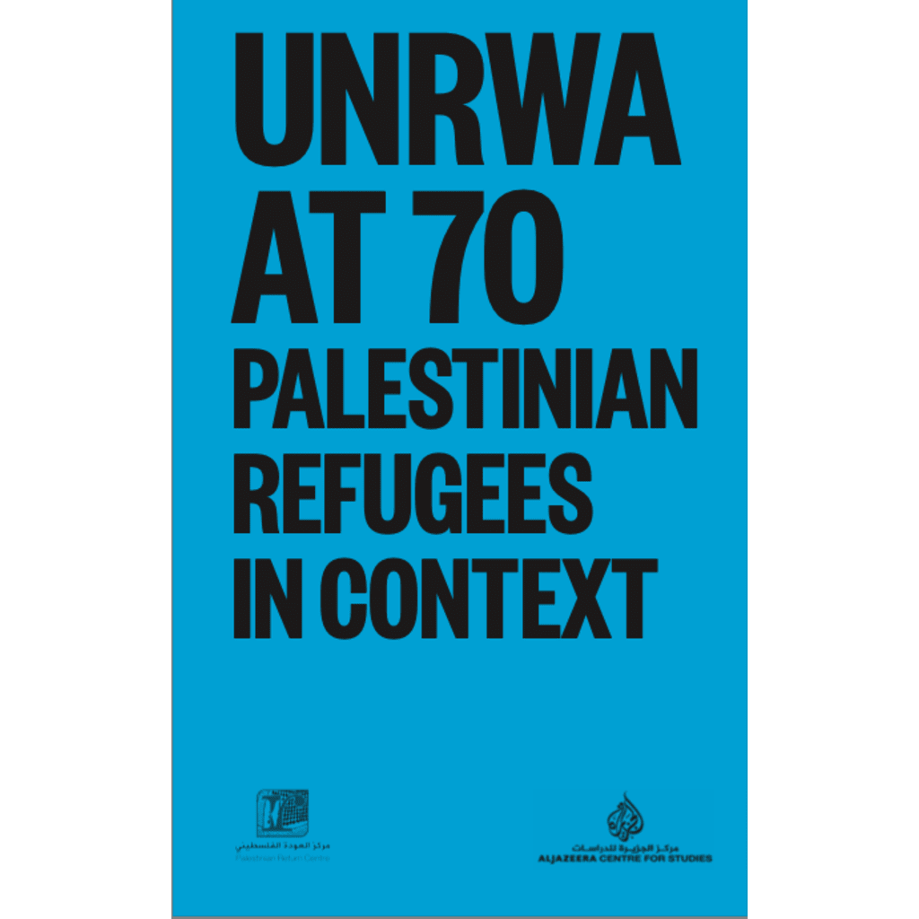 UNRWA at 70: Palestinian Refugees in Context (Paperback Copy)