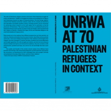 UNRWA at 70: Palestinian Refugees in Context (Soft Copy)