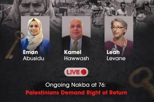 حلقة نقاشية لمركز العودة الفلسطيني بمناسبة الذكرى الـ76 للنكبة الفلسطينية