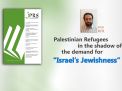 JPRS: Palestinian Refugees in the shadow of the demand for “Israel’s Jewishness”