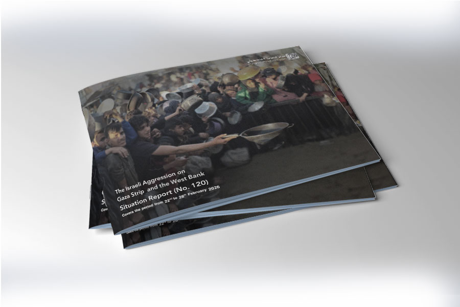 Situation Report (No.120) on Israeli Aggression on Gaza and West Bank - from February 22 to 28, 2026