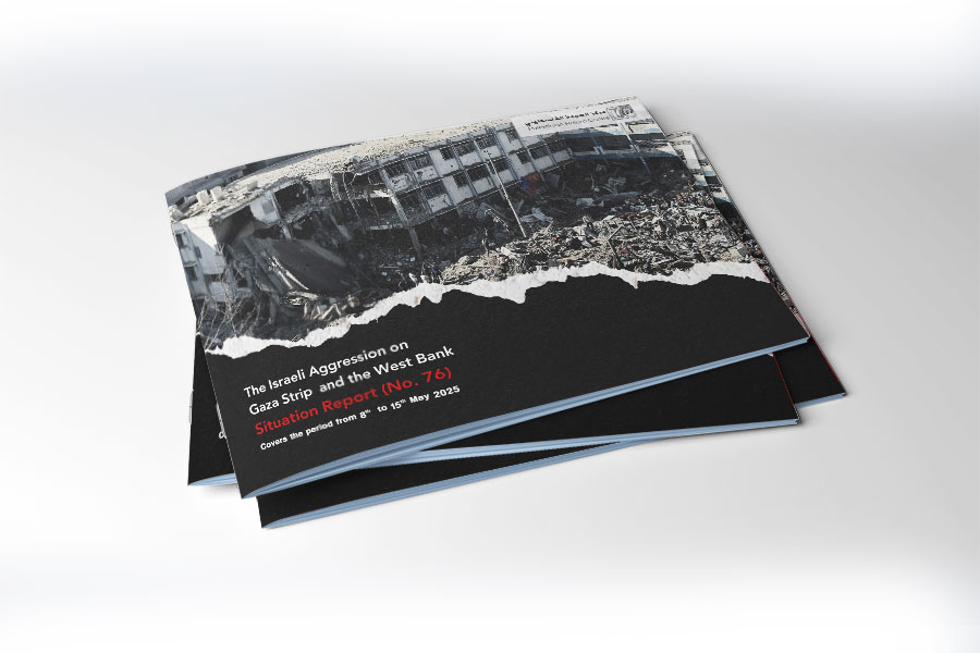 Situation Report (No.76) on Israeli Aggression on Gaza and West Bank - from May 8 to 15, 2025