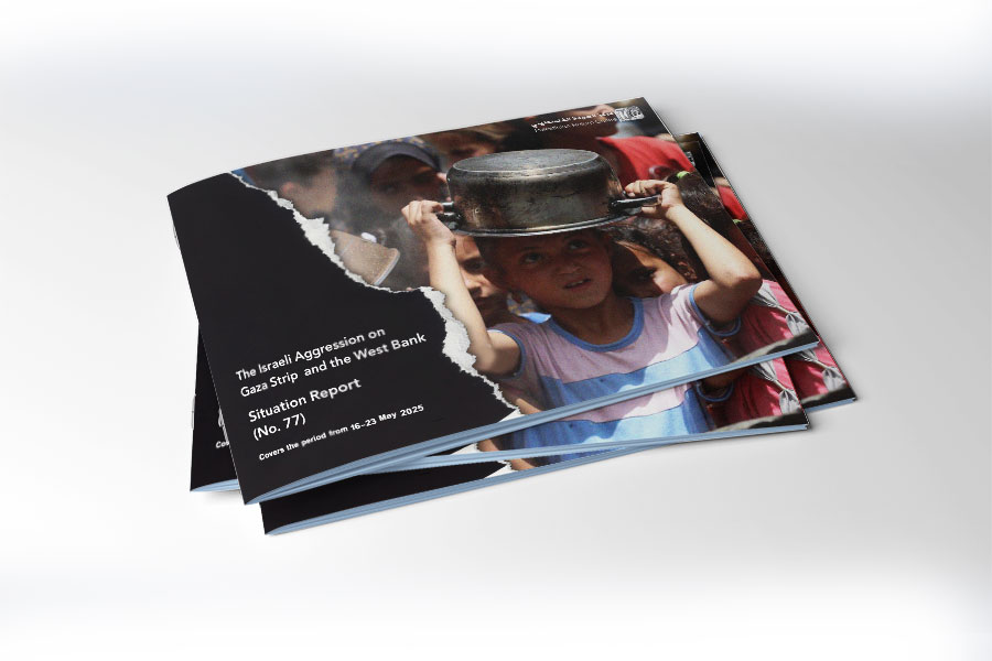 Situation Report (No.77) on Israeli Aggression on Gaza and West Bank - from May 16 to 23, 2025