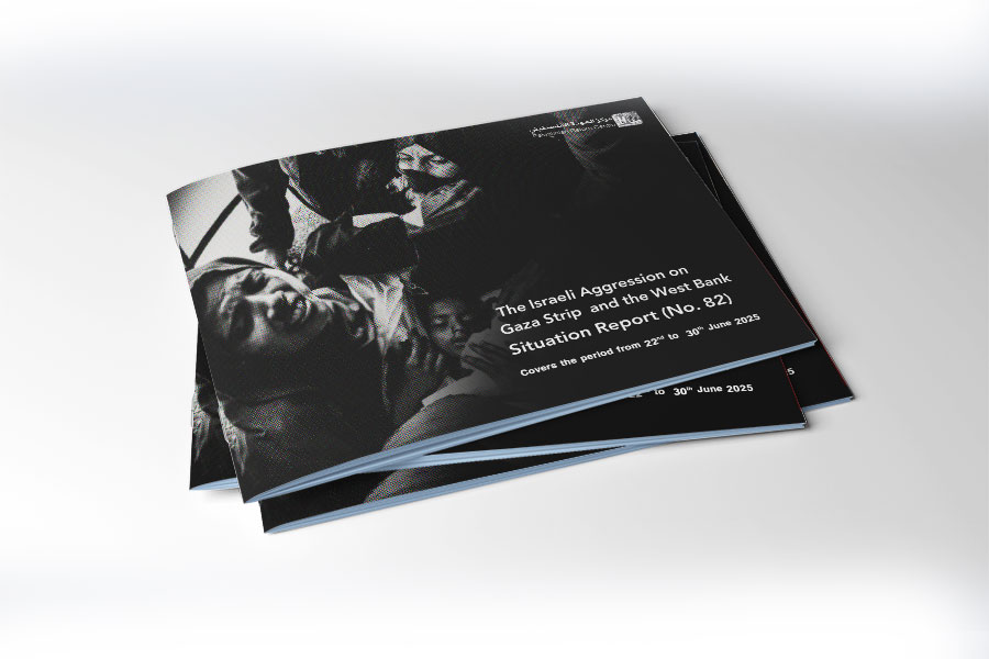 Situation Report (No.82) on Israeli Aggression on Gaza and West Bank - from June 22 to 30, 2025