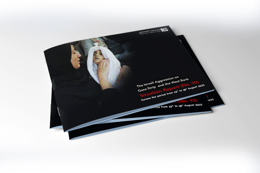 Situation Report (No.90) on Israeli Aggression on Gaza and West Bank - from August 13 to 18, 2025